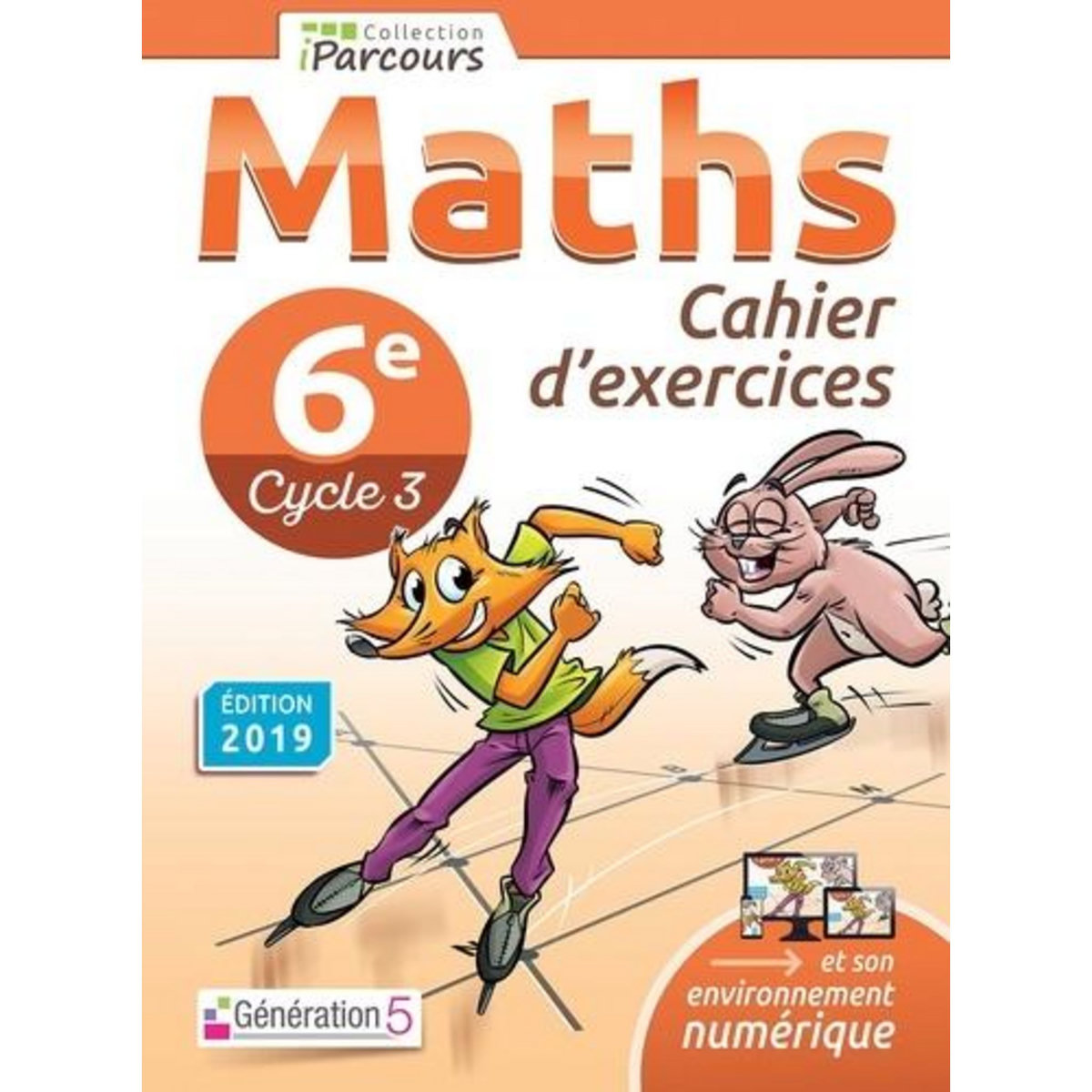 MATHS 6E CYCLE 3 IPARCOURS. CAHIER D'EXERCICES, EDITION 2019, Hache Katia