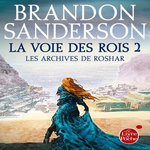 LES ARCHIVES DE ROSHAR TOME 1 : LA VOIE DES ROIS. TOME 2, Sanderson Brandon