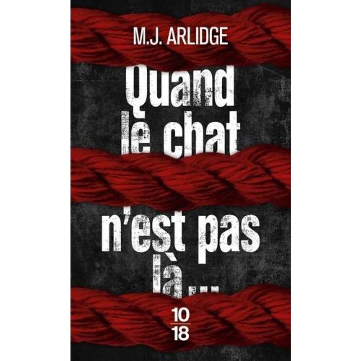QUAND LE CHAT N'EST PAS LA..., Arlidge M. J.