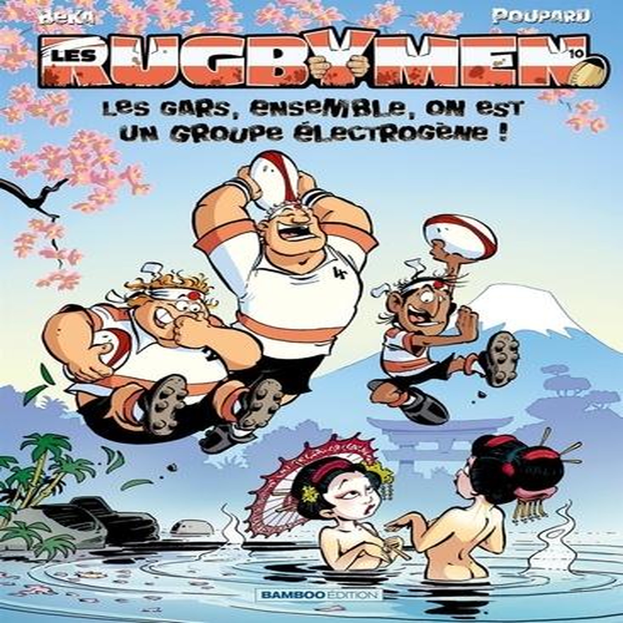 LES RUGBYMEN TOME 10 : LES GARS, ENSEMBLE, ON EST UN GROUPE ELECTROGENE !, BeKa