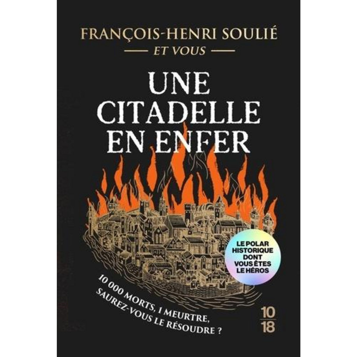 UNE CITADELLE EN ENFER, Soulié François-Henri