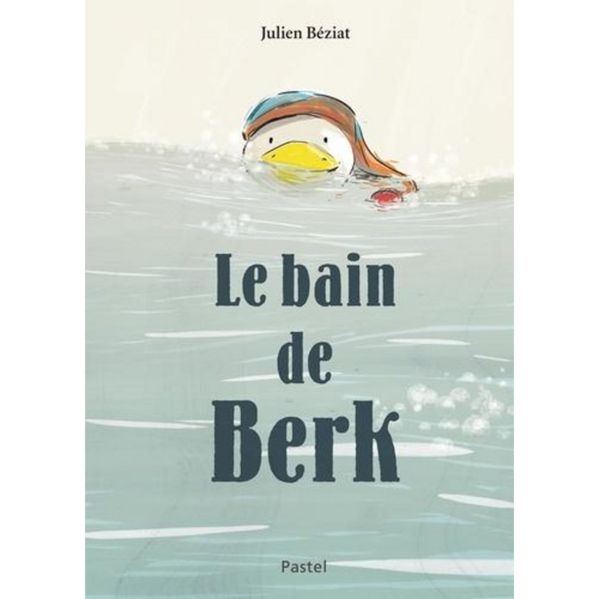 BERK : LE BAIN DE BERK, Béziat Julien