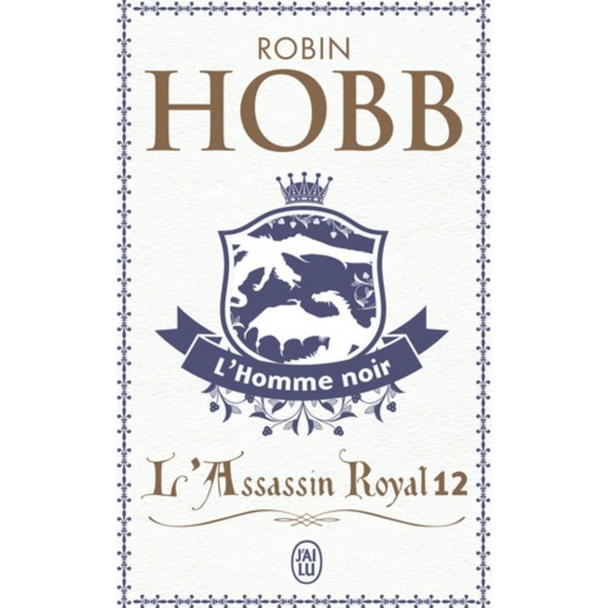  L'ASSASSIN ROYAL TOME 12 : L'HOMME NOIR, Hobb Robin