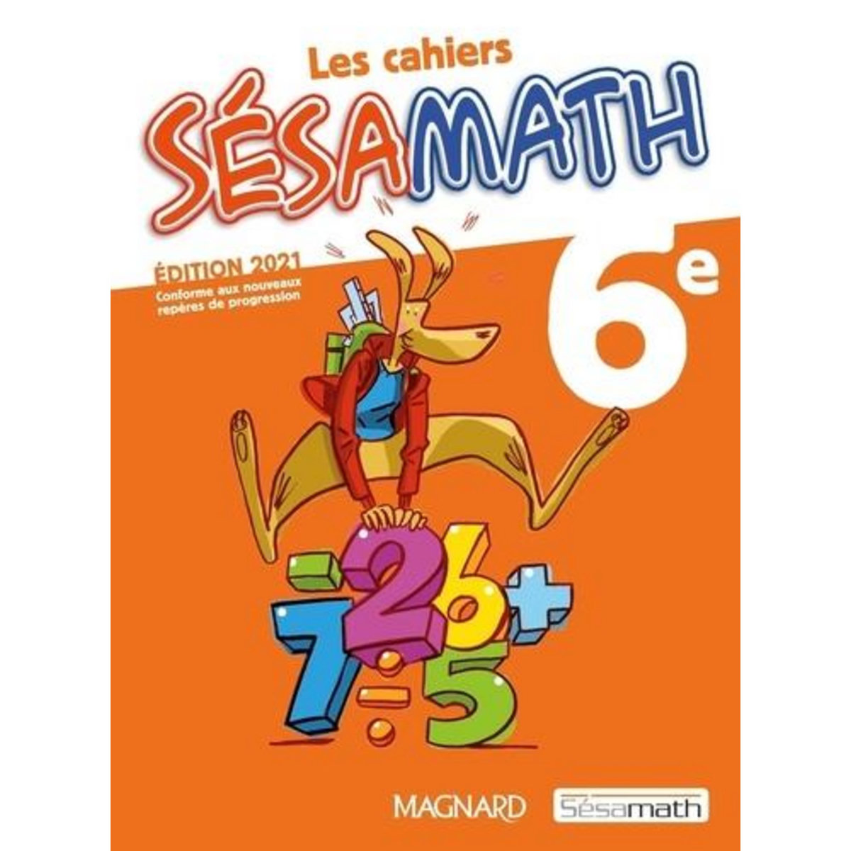 LES CAHIERS SESAMATH 6E. EDITION 2021, Sésamath