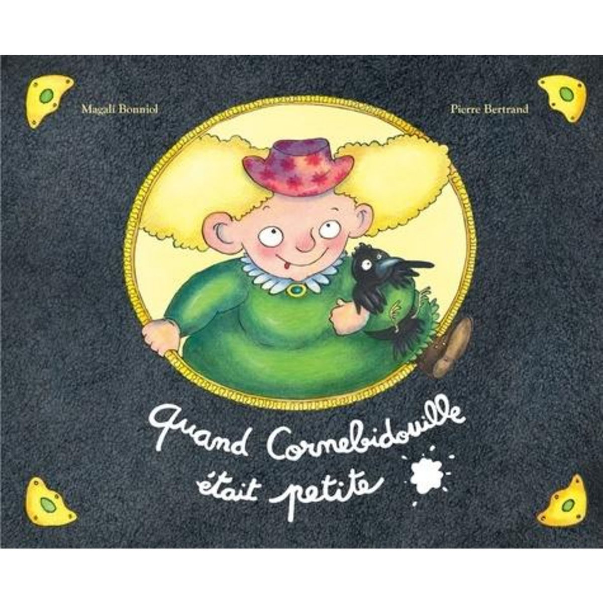 CORNEBIDOUILLE : QUAND CORNEBIDOUILLE ETAIT PETITE, Bonniol Magali