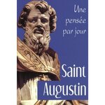 SAINT AUGUSTIN. UNE PENSEE PAR JOUR, Hazaël-Massieux Marie-Christine