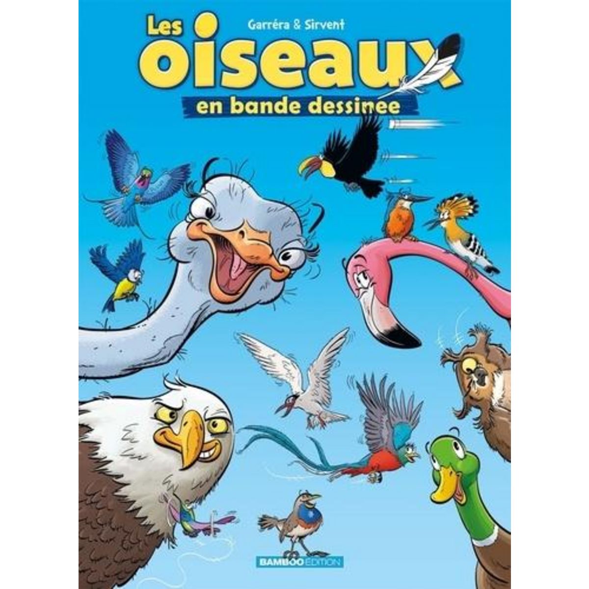 LES OISEAUX EN BANDE DESSINEE TOME 1 : AVEC 1 CAHIER PEDAGOGIQUE EN PARTENARIAT AVEC LA LPO, Garréra Jean-Luc