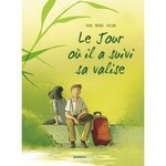 LE JOUR OU... TOME 4 : LE JOUR OU IL A SUIVI SA VALISE, BeKa