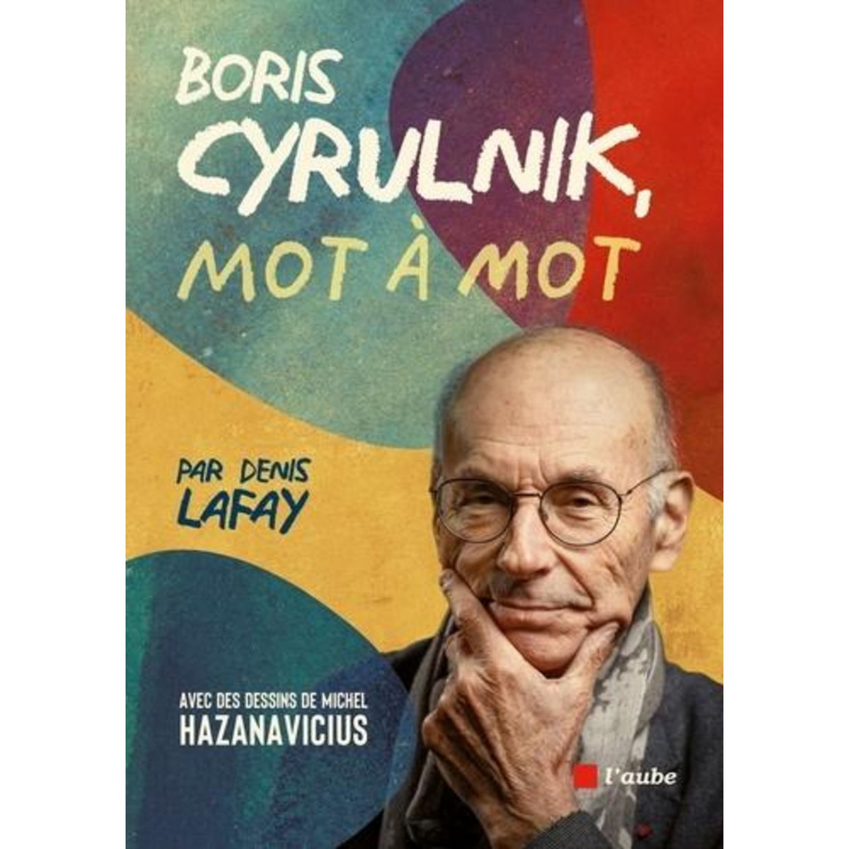 BORIS CYRULNIK, MOT A MOT, Lafay Denis