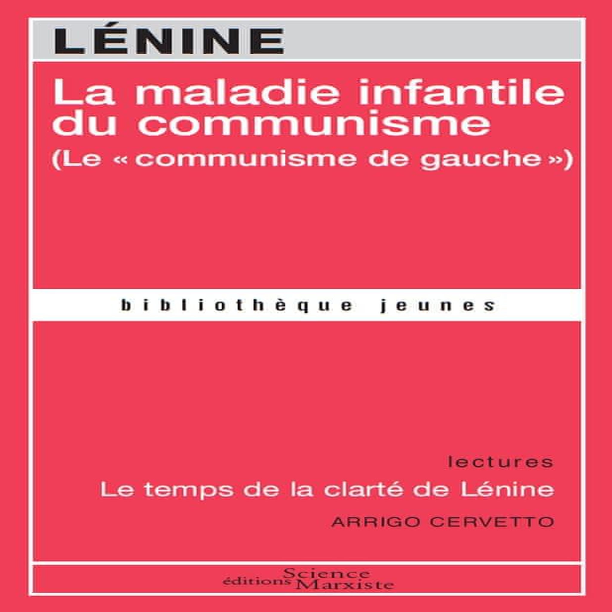 LA MALADIE INFANTILE DU COMMUNISME (LE  COMMUNISME DE GAUCHE ), Lénine