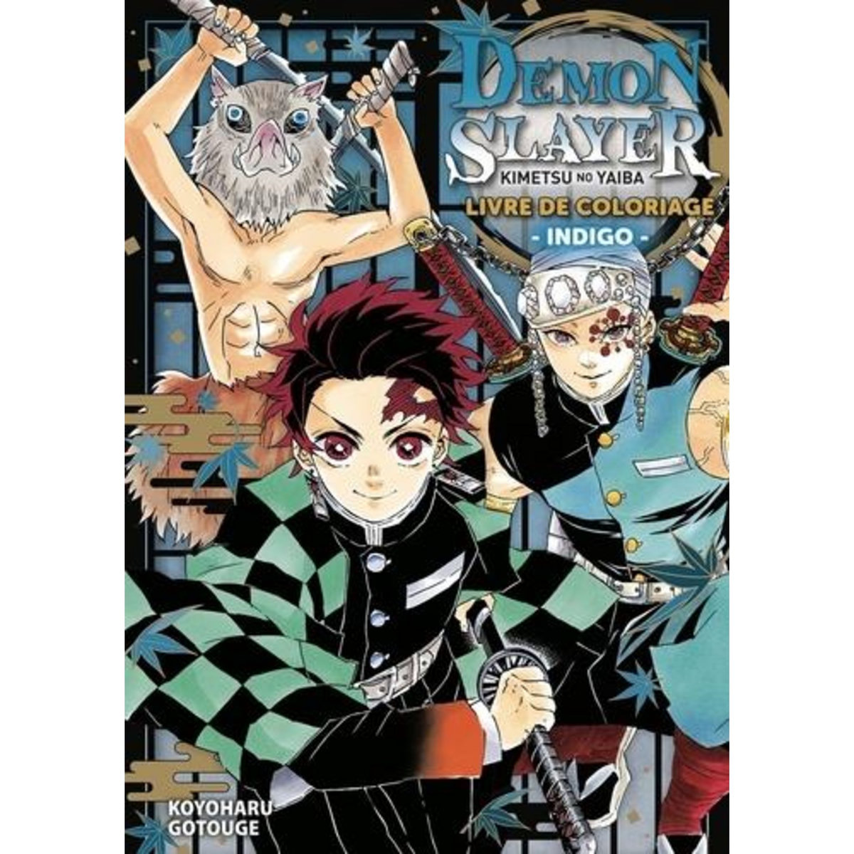 DEMON SLAYER - KIMETSU NO YAIBA. LIVRE DE COLORIAGE - INDIGO -, Gotouge Koyoharu