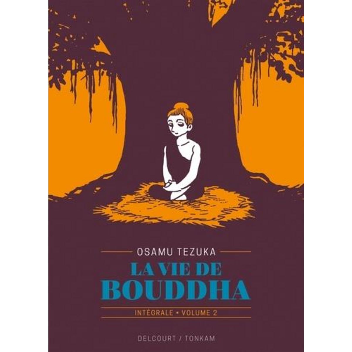 LA VIE DE BOUDDHA INTEGRALE VOLUME 2 , Tezuka Osamu