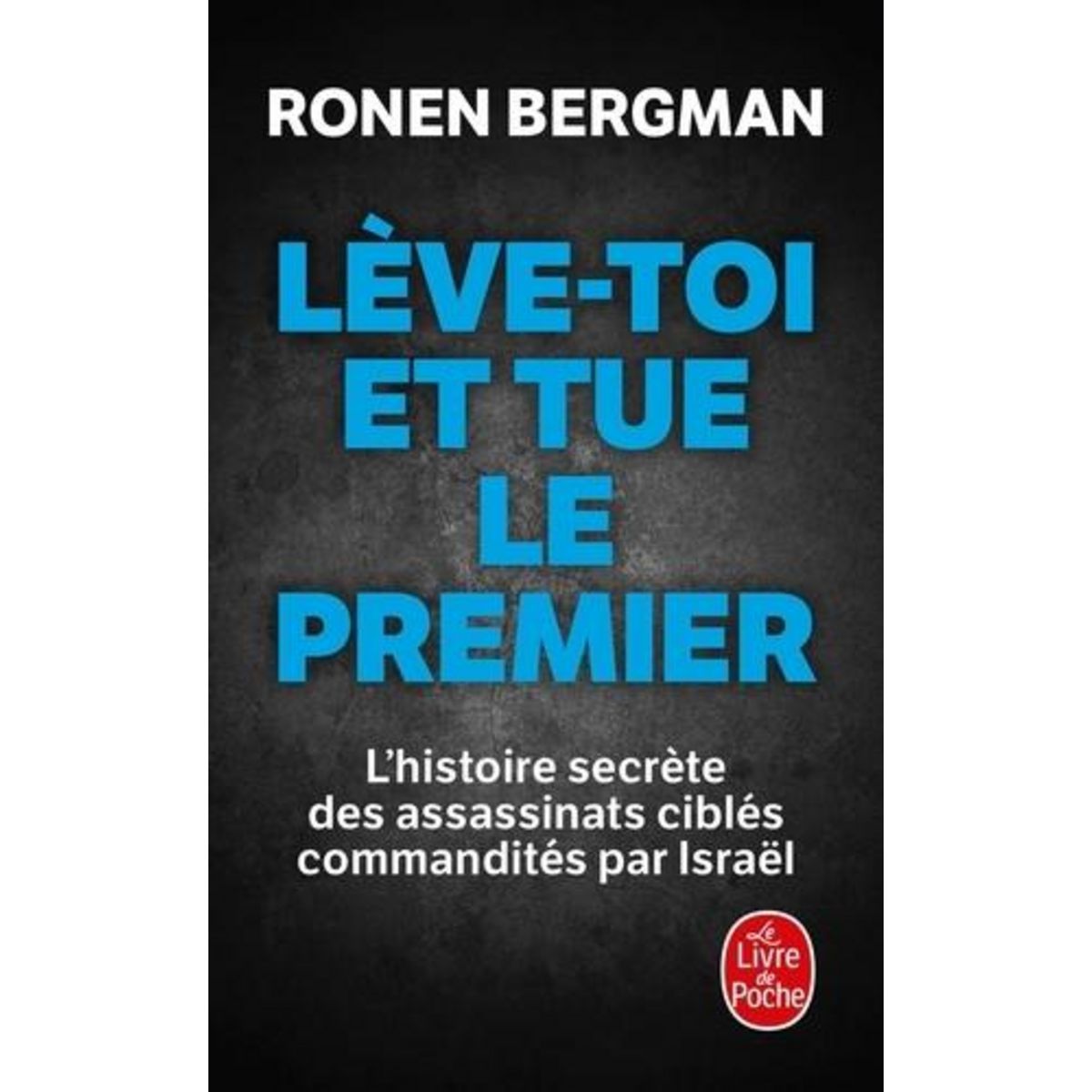 LEVE-TOI ET TUE LE PREMIER, Bergman Ronen