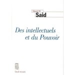 DES INTELLECTUELS ET DU POUVOIR, Said Edward-W