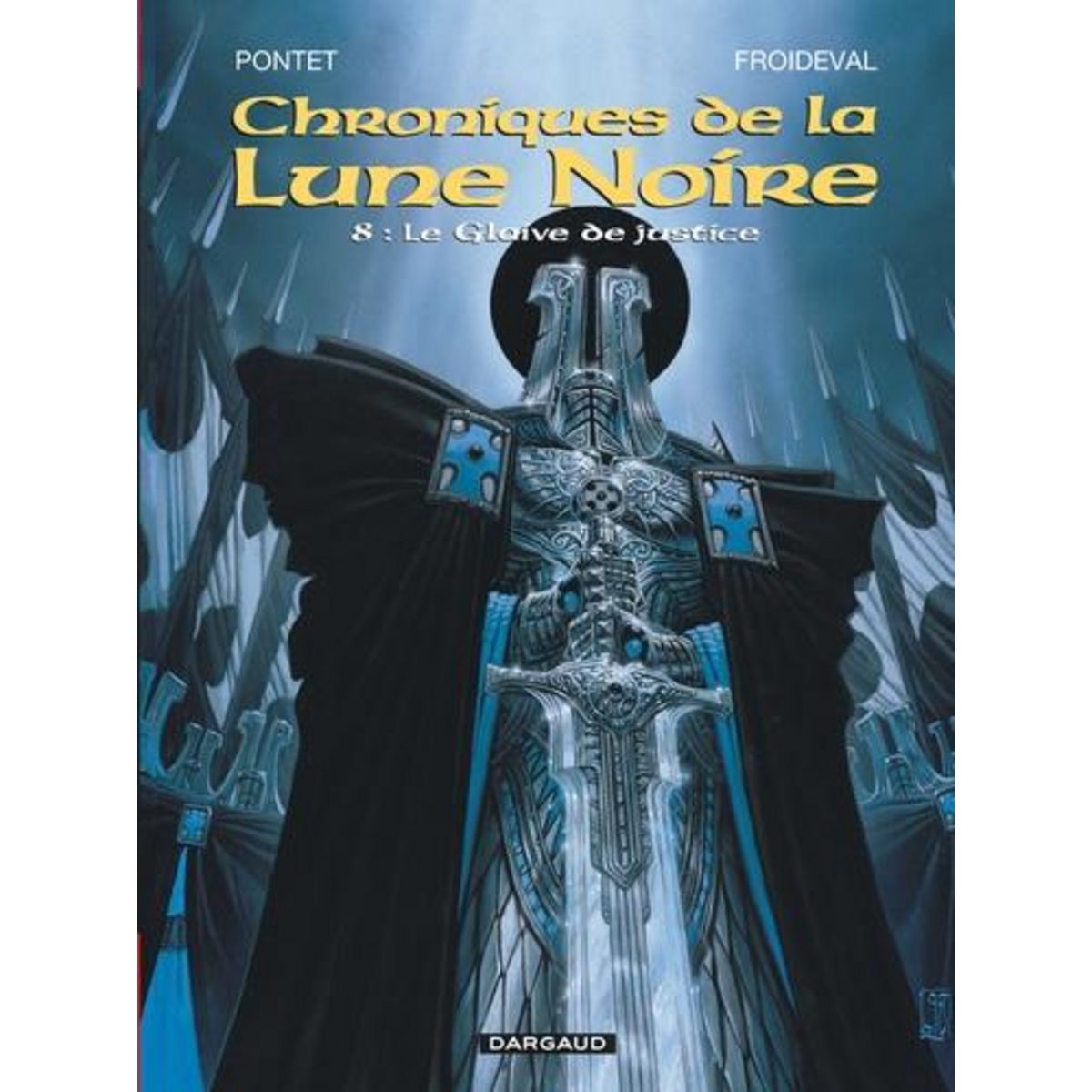 CHRONIQUES DE LA LUNE NOIRE TOME 8 : LE GLAIVE DE JUSTICE, Pontet