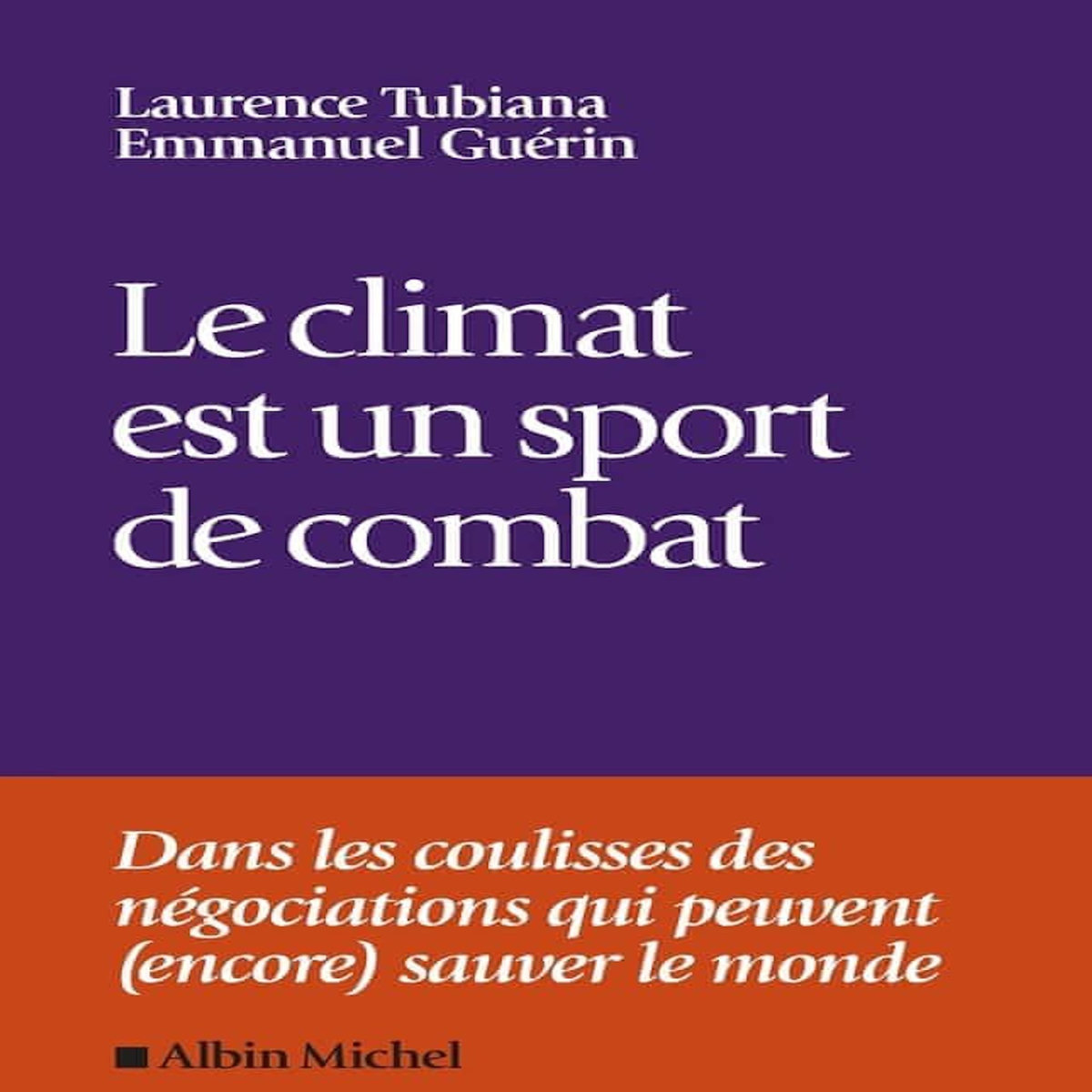 LE CLIMAT EST UN SPORT DE COMBAT, Tubiana Laurence