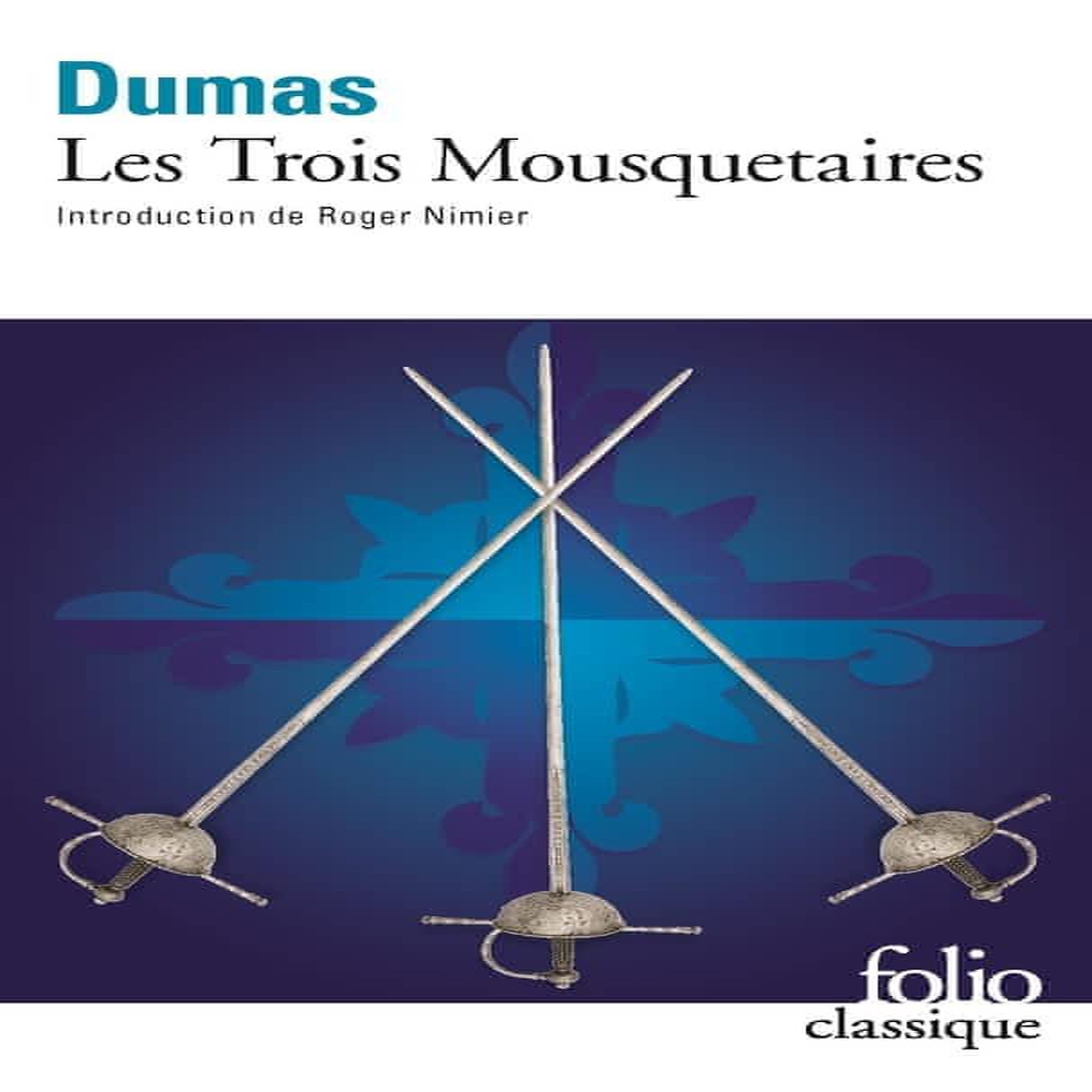 LES TROIS MOUSQUETAIRES, Dumas Alexandre