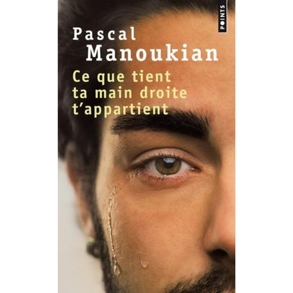 CE QUE TIENT TA MAIN DROITE T'APPARTIENT, Manoukian Pascal