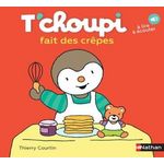 T'CHOUPI FAIT DES CREPES, Courtin Thierry