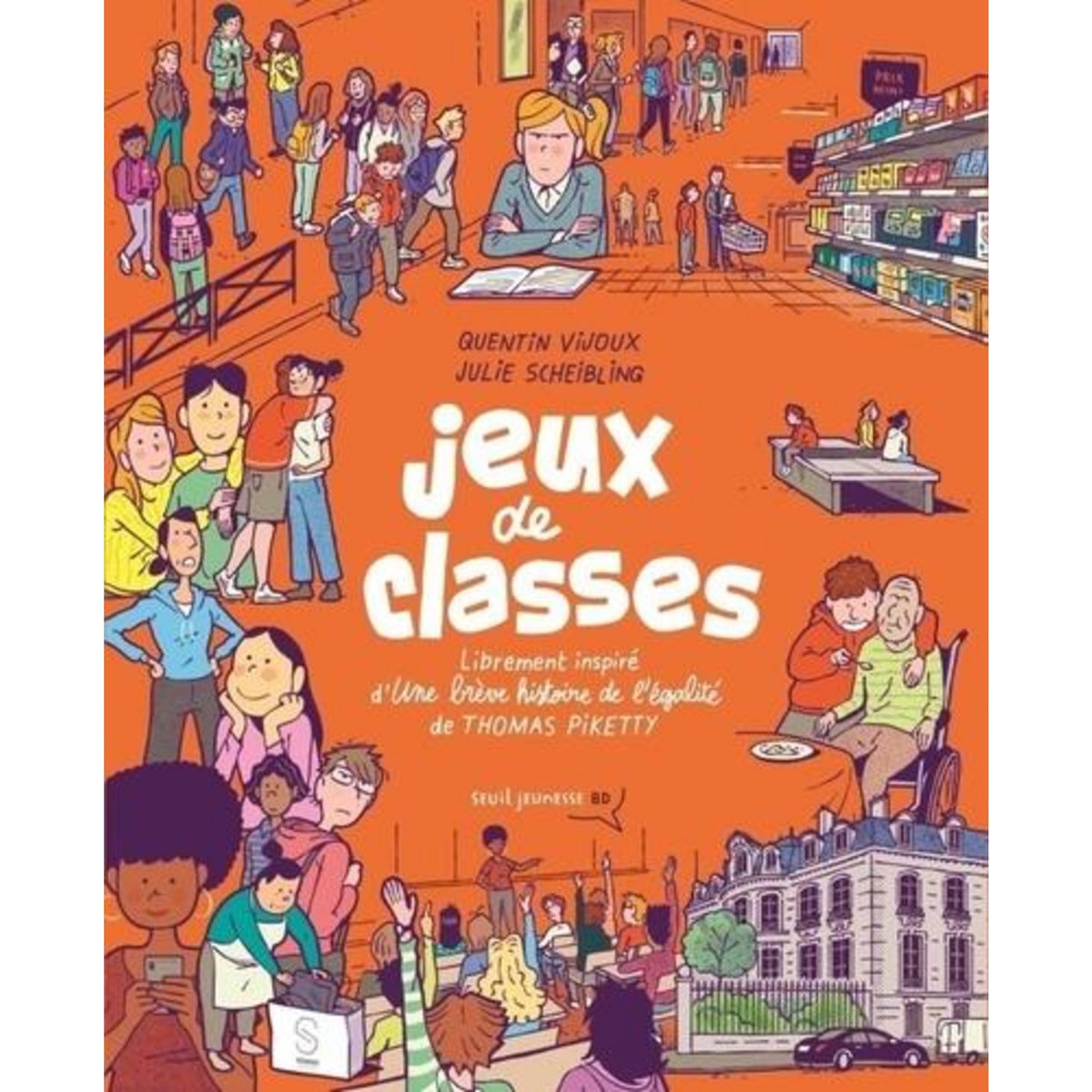 JEUX DE CLASSES. LIBREMENT INSPIRE D'UNE BREVE HISTOIRE DE L'EGALITE DE THOMAS PIKETTY, Scheibling Julie