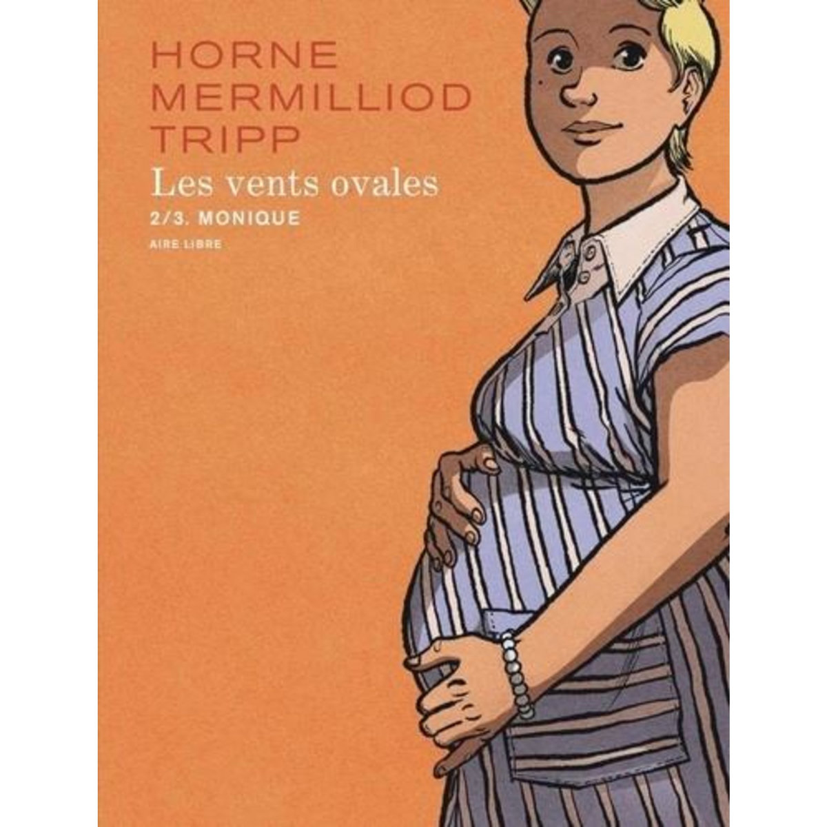LES VENTS OVALES TOME 2 : MONIQUE, Horne