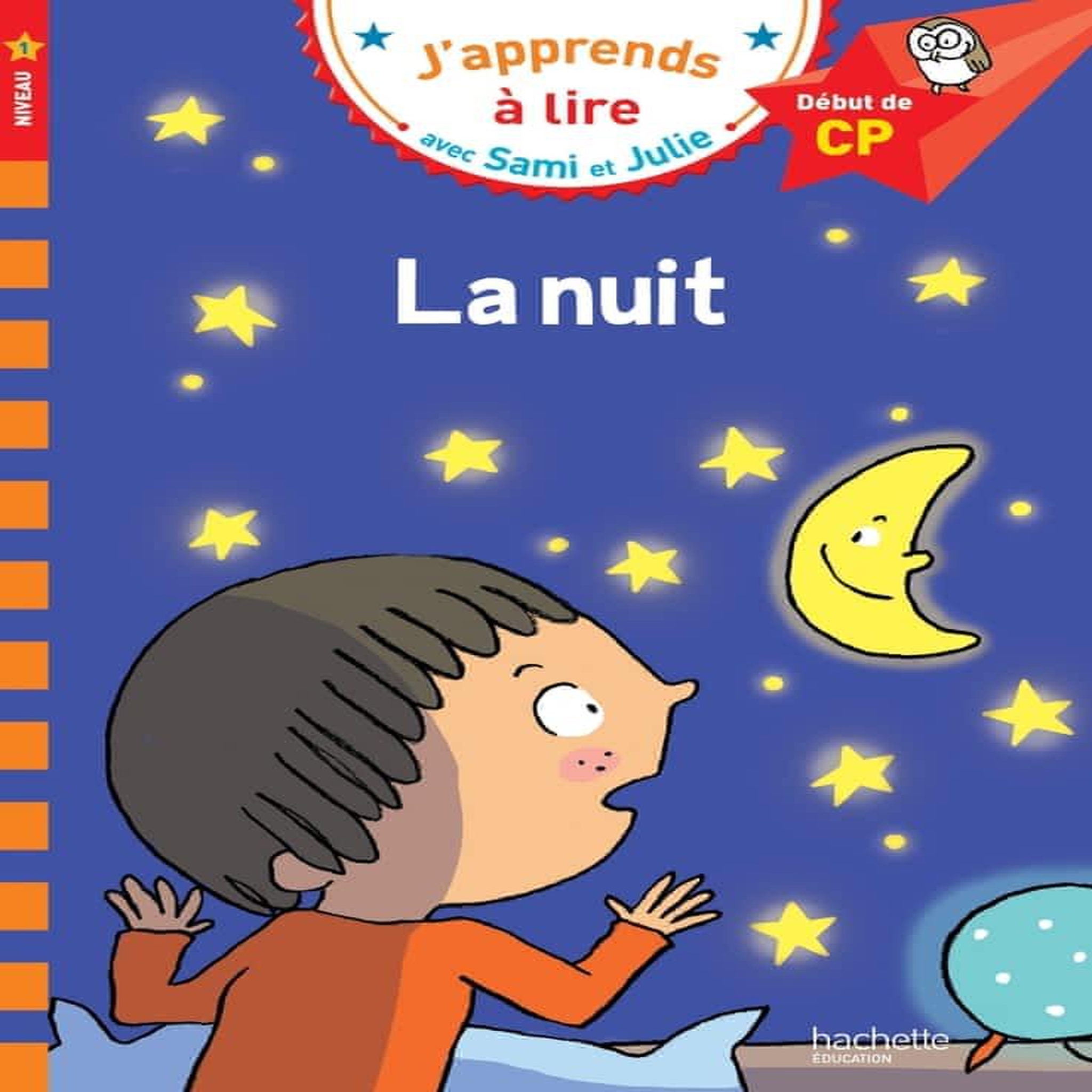 J'APPRENDS A LIRE AVEC SAMI ET JULIE : SAMI ET JULIE LA NUIT. DEBUT DE CP, NIVEAU 1, Massonaud Emmanuelle