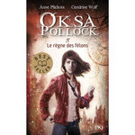 OKSA POLLOCK TOME 5 : LE REGNE DES FELONS, Plichota Anne