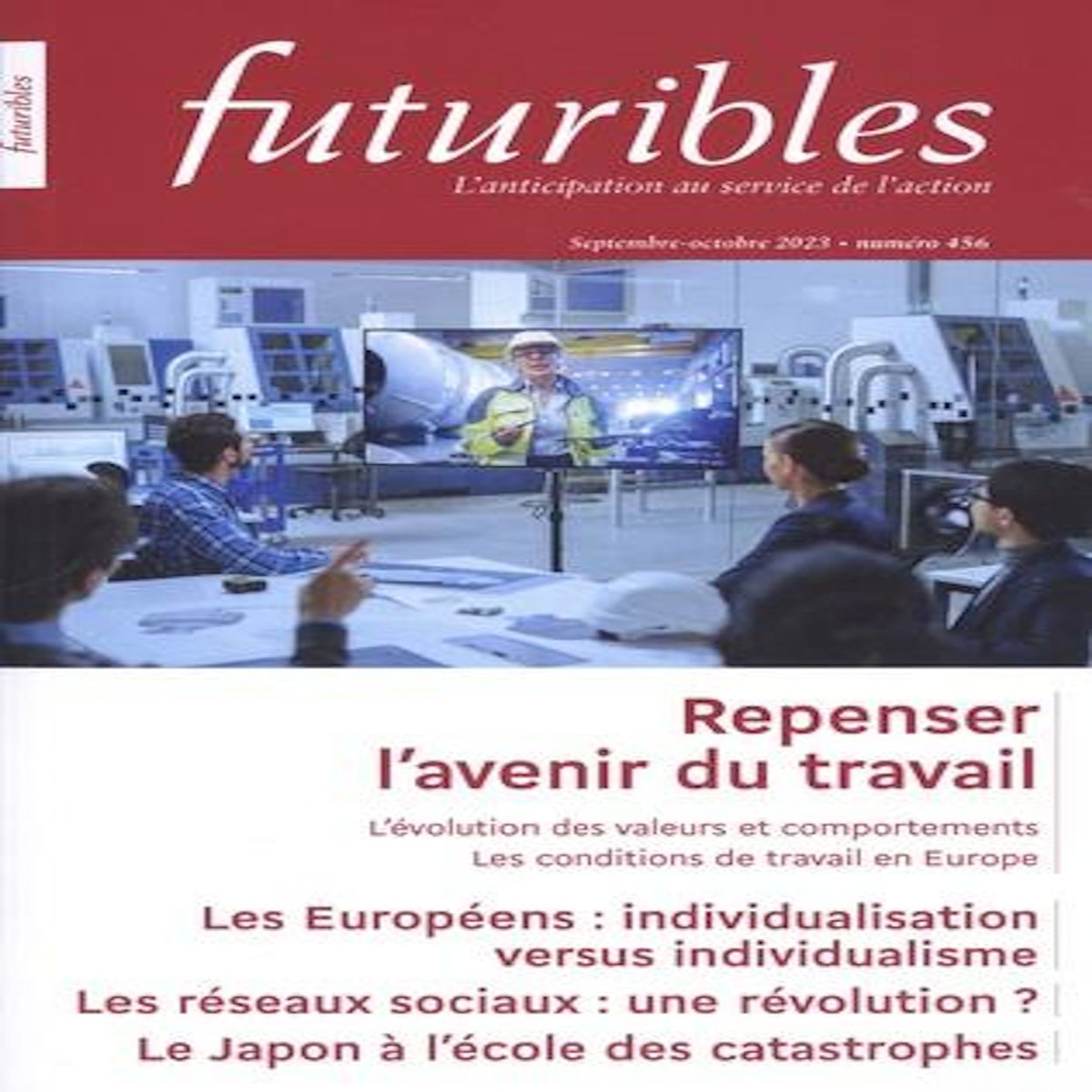 FUTURIBLES N° 456, SEPTEMBRE-OCTOBRE 2023 : REPENSER L'AVENIR DU TRAVAIL, Jouvenel Hugues de