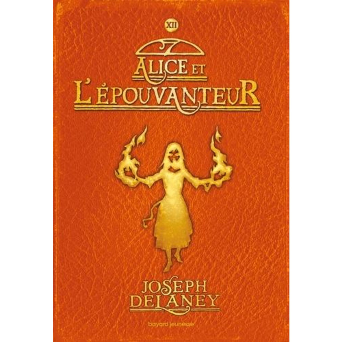 L'EPOUVANTEUR TOME 12 : ALICE ET L'EPOUVANTEUR, Delaney Joseph