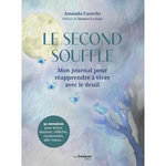 LE SECOND SOUFFLE. MON JOURNAL POUR REAPPRENDRE A VIVRE AVEC LE DEUIL, Castello Amanda