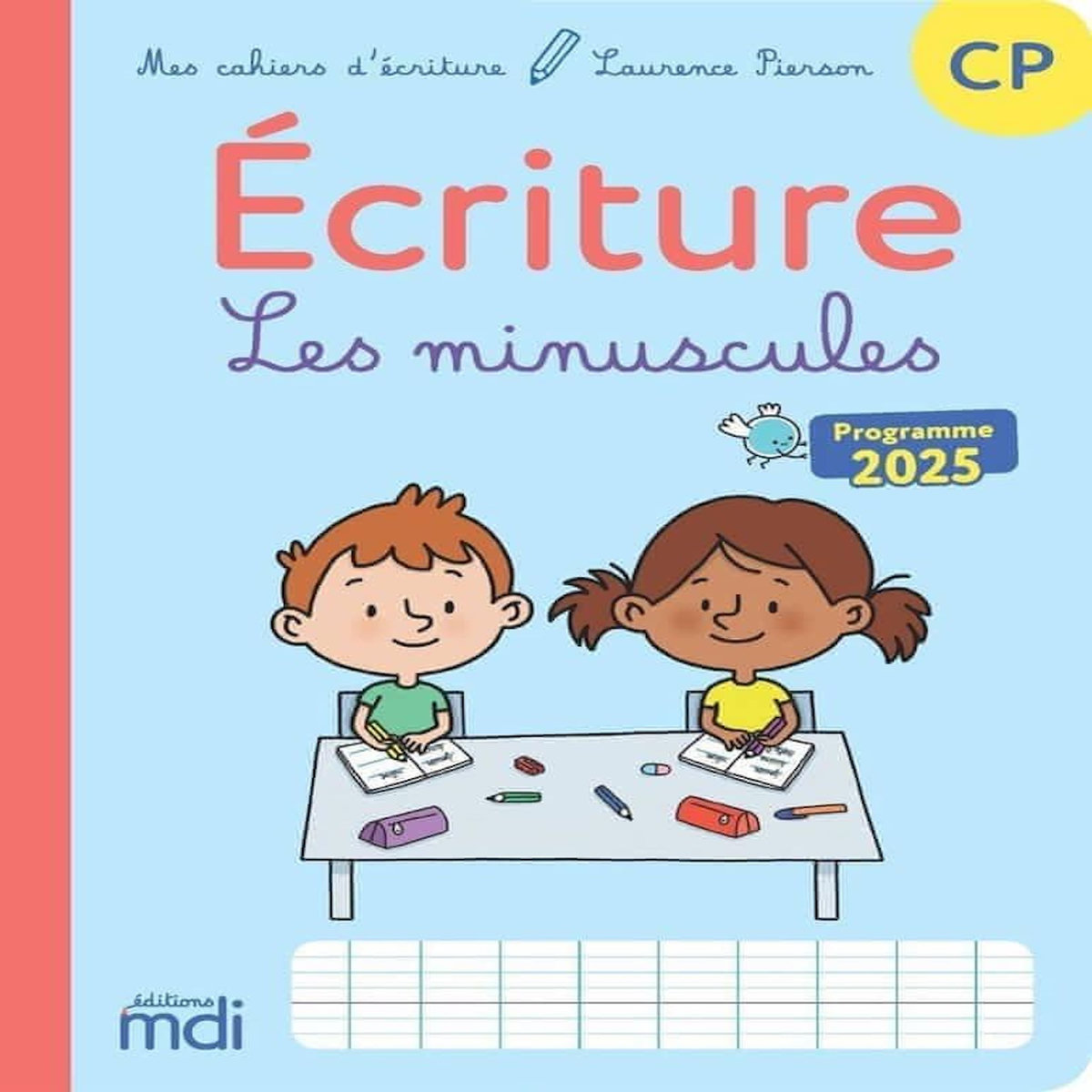 ECRITURE CP. LES MINUSCULES, EDITION 2025, Pierson Laurence