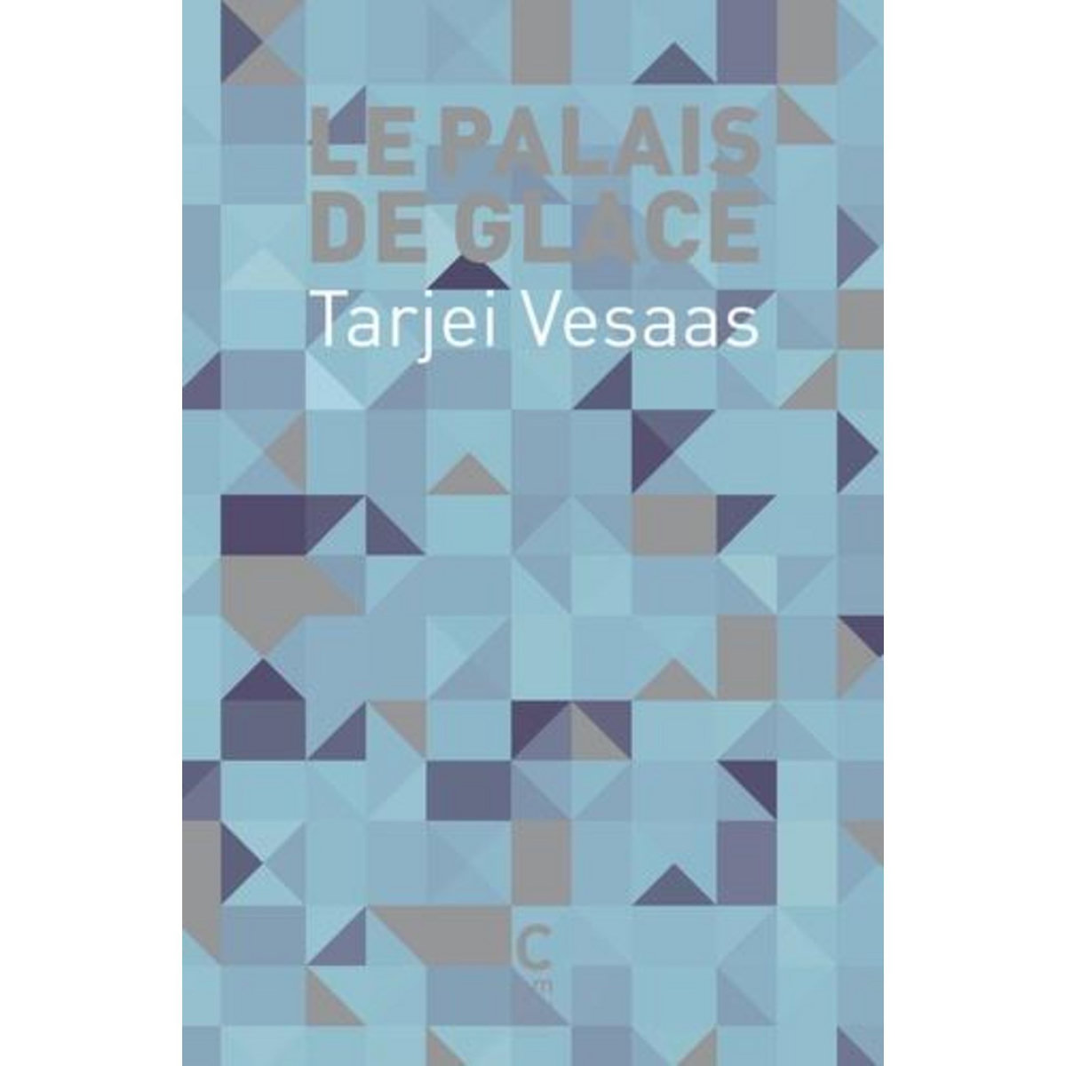 LE PALAIS DE GLACE. EDITION COLLECTOR, Vesaas Tarjei