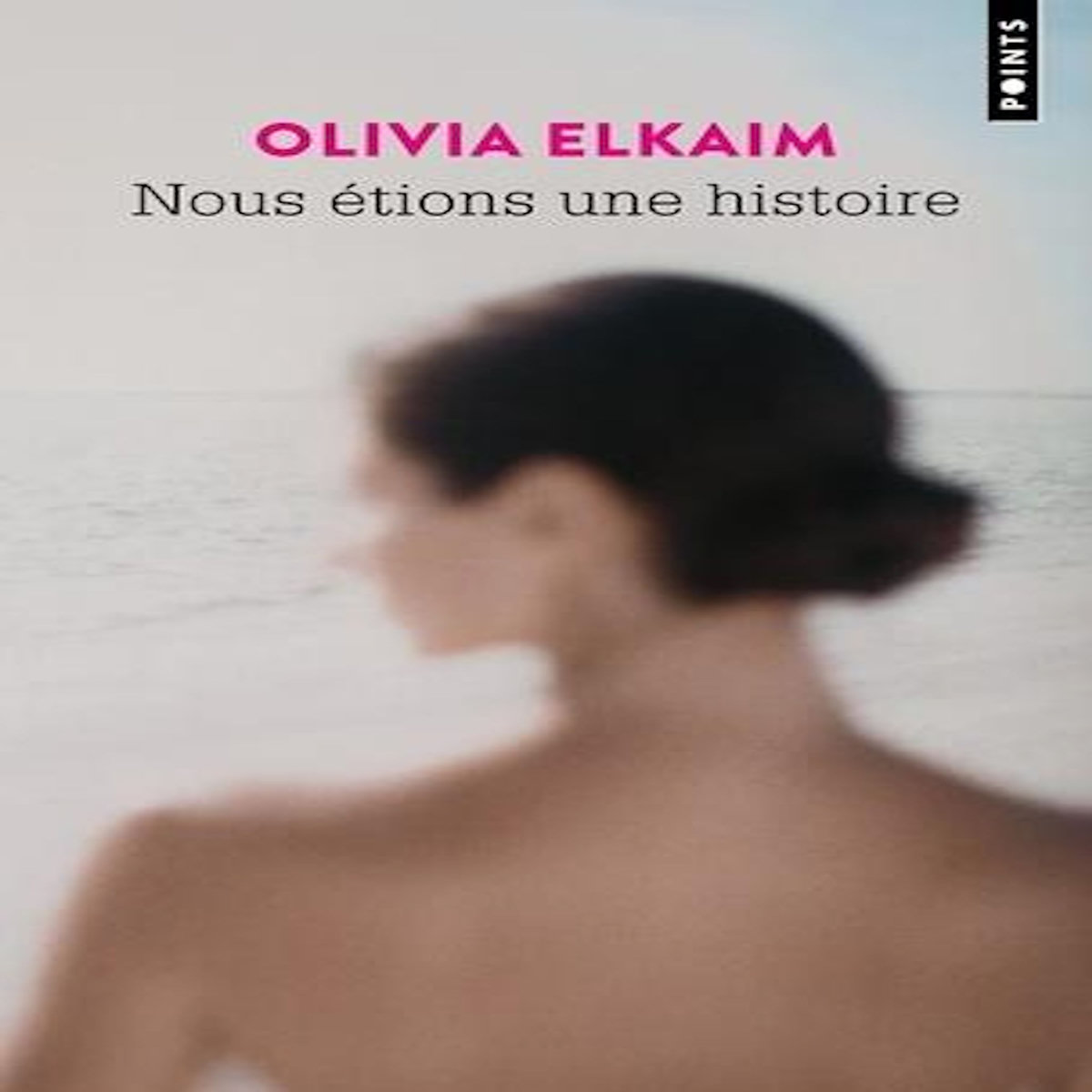 NOUS ETIONS UNE HISTOIRE, Elkaim Olivia