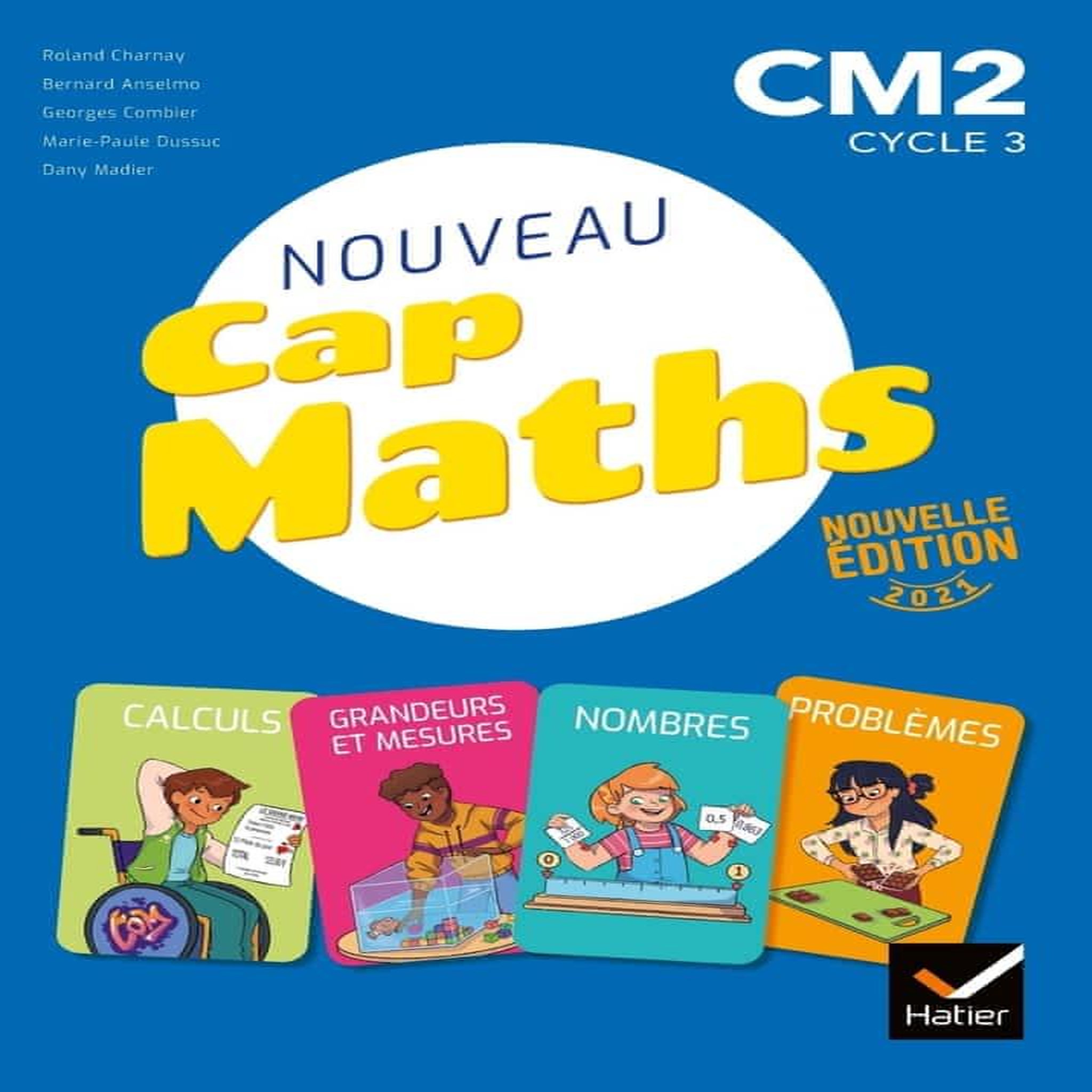 MATHEMATIQUES CM2 CYCLE 3 CAP MATHS. PACK EN 3 VOLUMES : MANUEL + CAHIER DE GEOMETRIE + LE DICO-MATHS, EDITION 2021, Charnay Roland