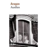 LE MONDE REEL. AURELIEN, Aragon Louis