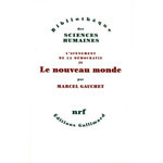 L'AVENEMENT DE LA DEMOCRATIE. TOME 4, LE NOUVEAU MONDE, Gauchet Marcel