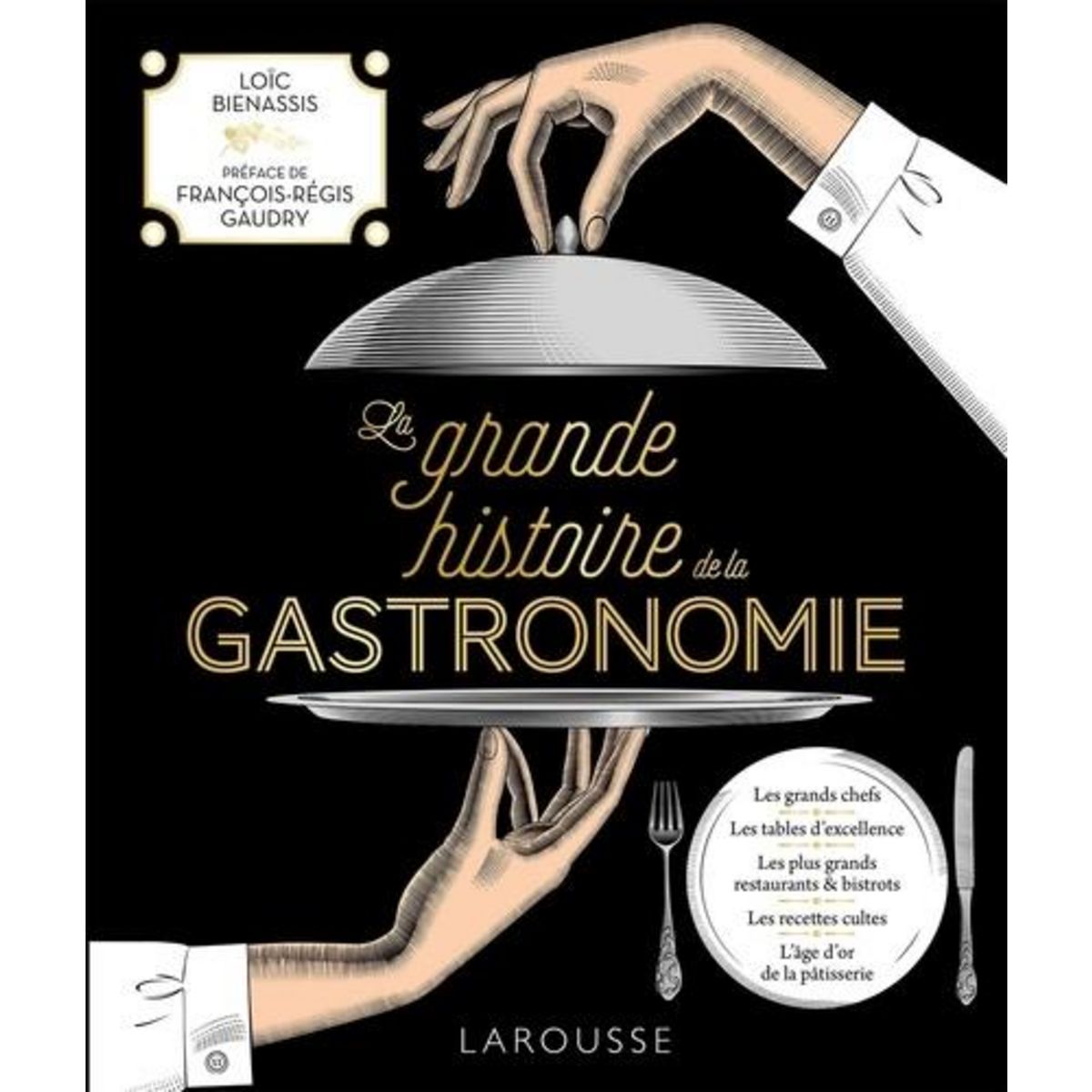 LA GRANDE HISTOIRE DE LA GASTRONOMIE, Bienassis Loïc