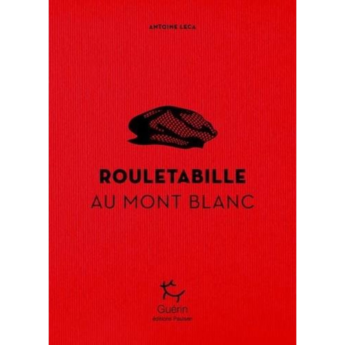 ROULETABILLE AU MONT-BLANC, Leca Antoine