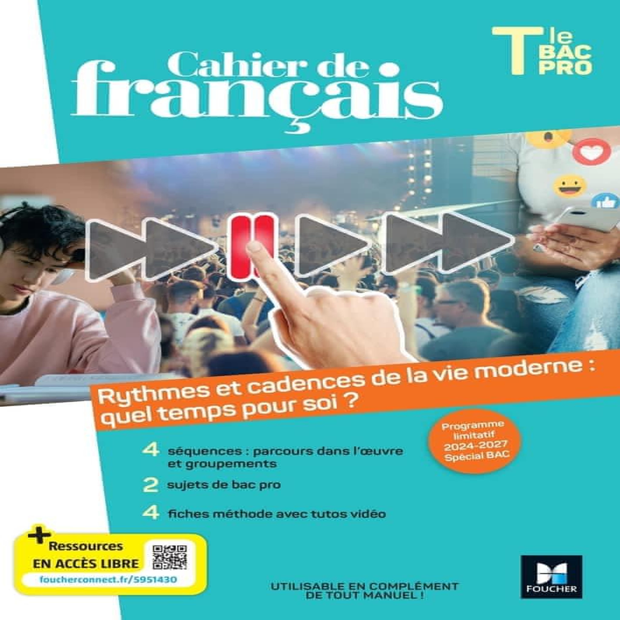 CAHIER DE FRANCAIS TLE BAC PRO. RYTHMES ET CADENCES DE LA VIE MODERNE : QUEL TEMPS POUR SOI ? EDITION 2024, Sendre-Haïdar Michèle