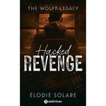 THE WOLFF LEGACY : HACKED REVENGE, Solare Elodie