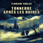 TONNERRE APRES LES RUINES, Soulas Floriane