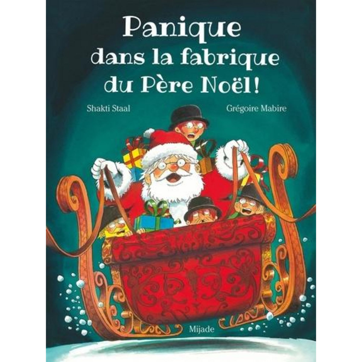 PANIQUE DANS LA FABRIQUE DU PERE NOEL, Mabire Grégoire