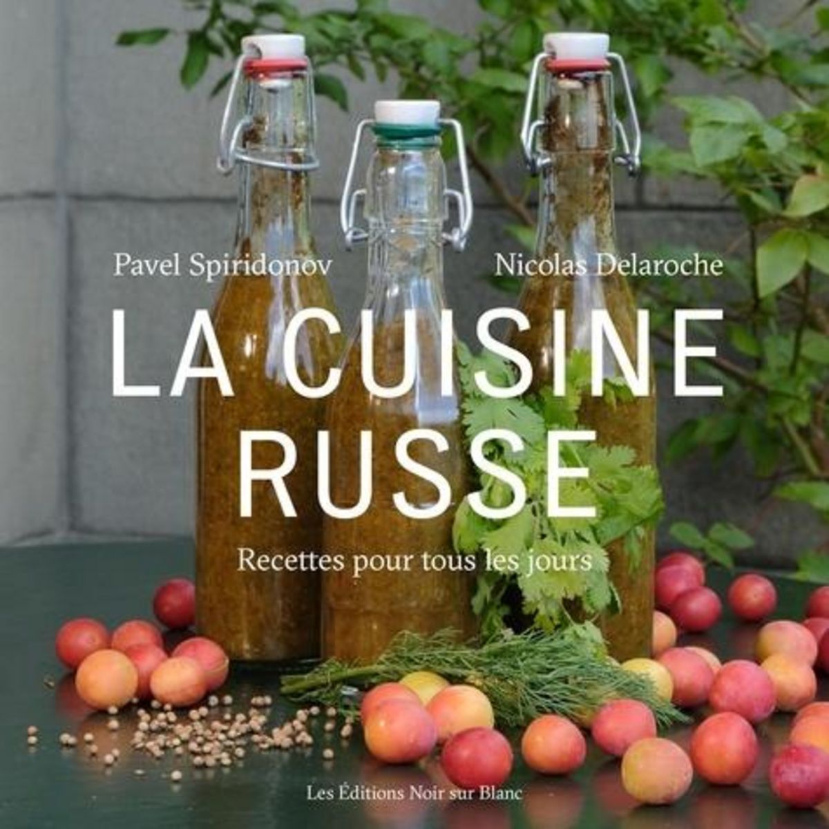 LA CUISINE RUSSE. RECETTES POUR TOUS LES JOURS, Spiridonov Pavel