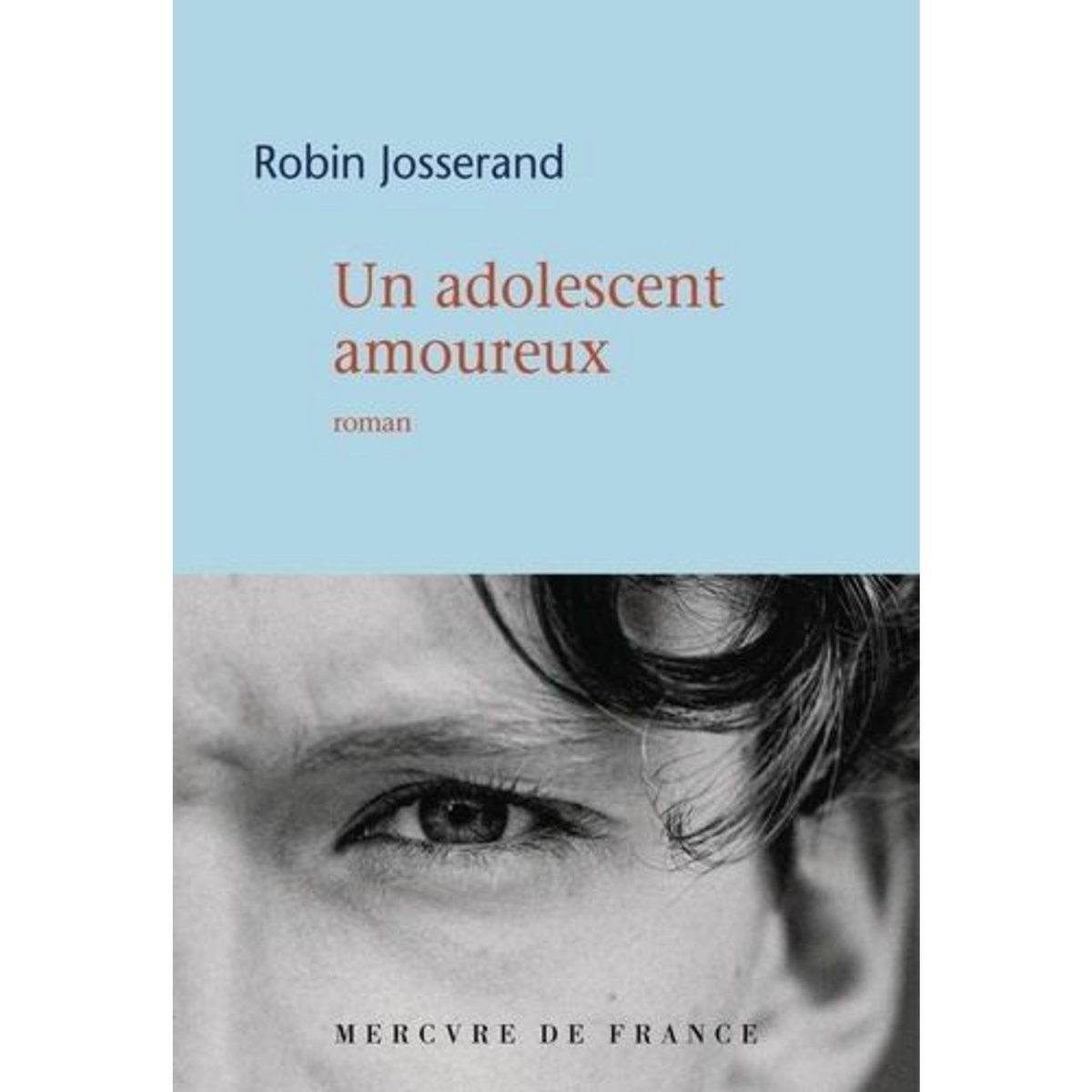 UN ADOLESCENT AMOUREUX, Josserand Robin