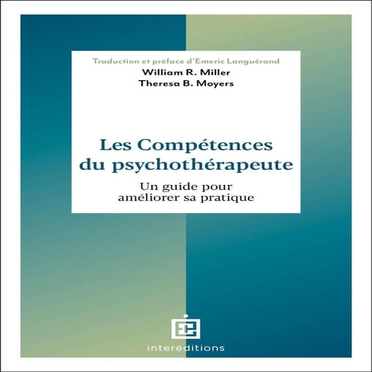 LES COMPETENCES DU PSYCHOTHERAPEUTE. UN GUIDE POUR AMELIORER SA PRATIQUE, Miller William R.