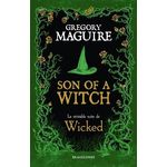 SON OF A WITCH. LA VERITABLE SUITE DE WICKED, Maguire Gregory