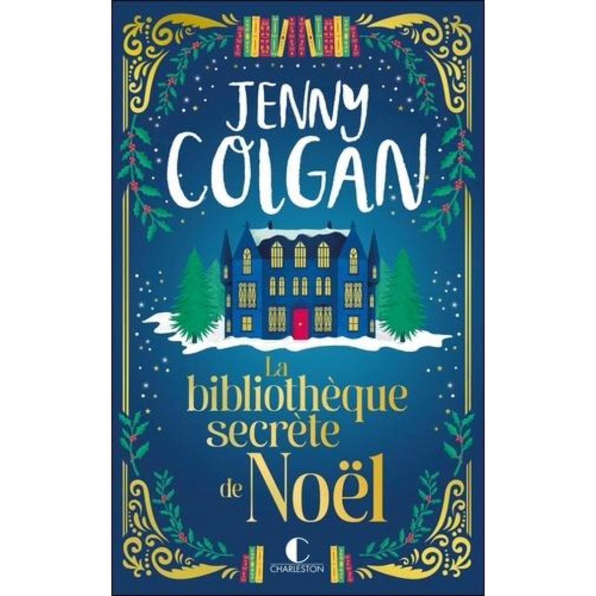 LA BIBLIOTHEQUE SECRETE DE NOEL, Colgan Jenny