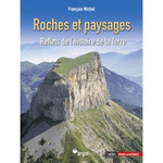 ROCHES ET PAYSAGES. REFLETS DE L'HISTOIRE DE LA TERRE, Michel François