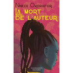 LA MORT DE L'AUTEUR, Okorafor Nnedi