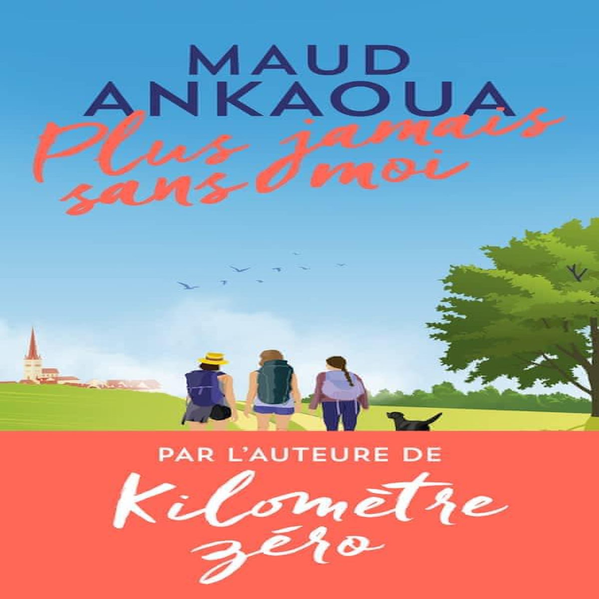 PLUS JAMAIS SANS MOI, Ankaoua Maud